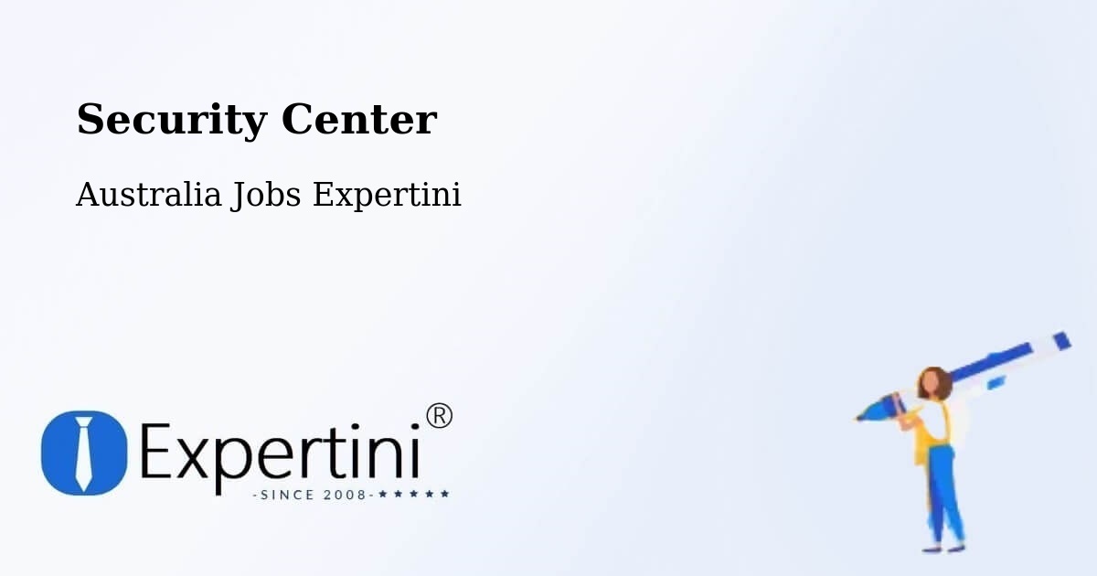 Security Center - Australia Jobs Expertini